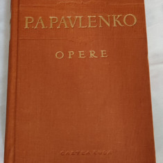 P. A. Pavlenko - Opere - volumul 1 (Ed. Cartea Rusă - 1955)