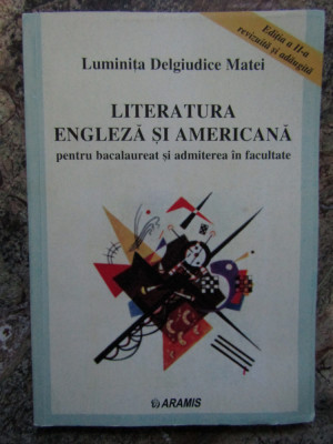 Literatura engleza si americana pentru bacalaureat&amp;ndash; Luminita Delgiudice Matei foto