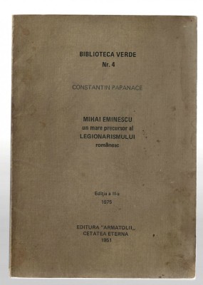 Mihai Eminescu un mare precursor al legionarismului... C-tin Papanace, 1951 foto