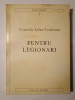 Corneliu Zelea-Codreanu - Pentru legionari (vol. I; ediția a IX-a, 1999) (puțin uzată, vezi descriere)