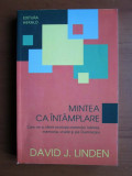 David J. Linden - Mintea ca &icirc;nt&acirc;mplare