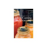 Complete Guide to Home Canning and Preserving