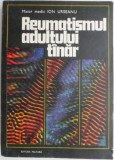 Reumatismul Adultului Tanar - Rationament Clinic, Ion Urseanu - Carte Medicina