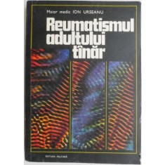 Reumatismul adultului tanar. Rationament clinic &ndash; Ion Urseanu