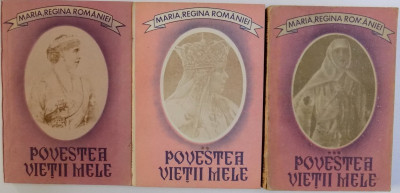 POVESTEA VIETII MELE de MARIA , REGINA ROMANIEI , VOL. I - III , 1990 - 1991 foto