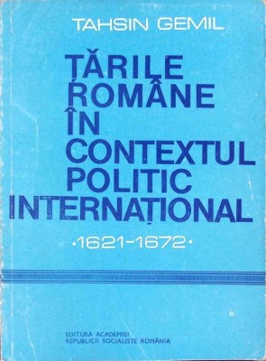 TARILE ROMANE IN CONTEXTUL POLITIC INTERNATIONAL 1621-1672-TAHSIN GEMIL-264454 foto
