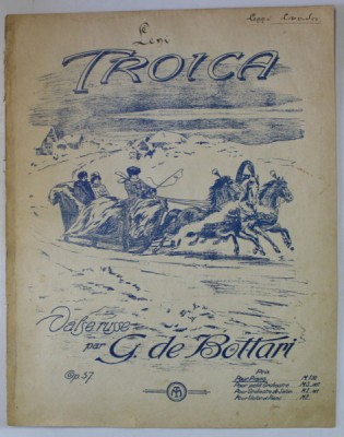 TROICA , valse russe par G. DE BOTTARI , INCEPUT DE SEC. XX , PARTITURA foto