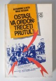 Alesandru D. Duţu; Mihai Retegan - Ostași, vă ordon: treceți Prutul (Rom&acirc;nia...