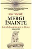 Mergi inainte. Jurnal de pandemie in China 2019-2022 - Dan Tomozei