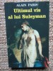 ULTIMUL VIS AL LUI SULEYMAN-ALAIN PARIS