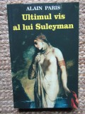 ULTIMUL VIS AL LUI SULEYMAN-ALAIN PARIS