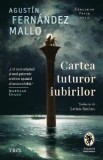 Cartea tuturor iubirilor - Agustin Fernandez Mallo
