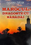Cristiana Crăciun, Marocul Dragoste cu Năbădăi