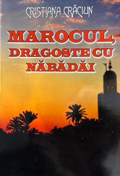 Cristiana Crăciun, Marocul Dragoste cu Năbădăi
