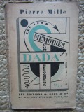 M&eacute;moires d&#039;un dada besogneux de l&#039;Armistice &agrave; 1925 - Pierre MILLE