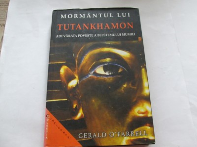 MORMANTUL LUI TUTANKHAMON - GERALD O&amp;#039;FARRELL foto