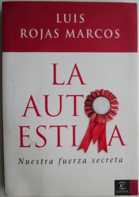 La autoestima. Nuestra fuerza secreta &amp;ndash; Luis Rojas Marcos (putin patata) foto