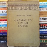 Limba Latină - Gramatica Limbii Latine, Manual / Curs - I. I. Bujor și Fr. Chiriac - Editura Științifică