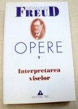 SIGMUND FREUD - OPERE 9 - INTERPRETAREA VISELOR , 2003