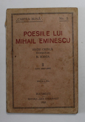 POESIILE LUI MIHAI EMINESCU , editie critica ingrijita de N. IORGA , 1932 foto