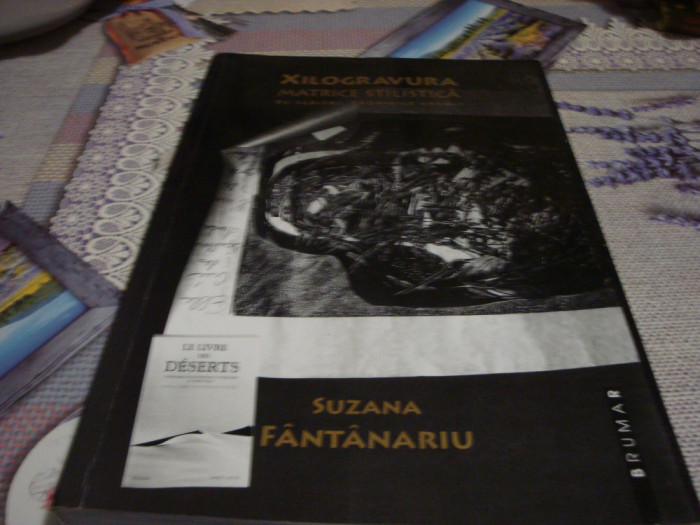 Suzana Fantanariu - Xilogravura - cu dedicatie si autograf - 2009 ( s )