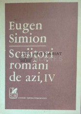 Scriitori romani de azi (volumul 4) - 1989 - Eugen Simion ($J81)