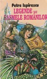 Petre Ispirescu - Legende sau Basmele Romanilor, cu ilustratii de Valentin