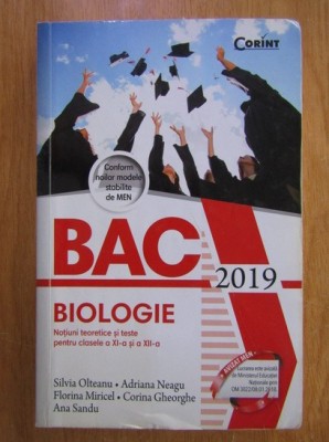 Silvia Olteanu, Adriana Neagu, Florina Miricel - Biologie. Bac 2019 notiuni teoretice si teste pentru clasele a XI-a si a XII-a foto