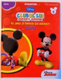 CLUBUL LUI MICKEY MOUSE , TE JOCI SI INVETI CU MICKEY ! CASA , 2013 , * MINIMA UZURA