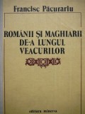Romanii si maghiarii de-a lungul veacurilor - Francisc Pacurariu