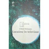 Chloe Delaume - Locuiesc in televizor (Editia: 2007)