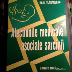 Afecțiunile medicale asociate sarcinii Radu bladareanu