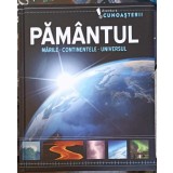 AVENTURA CUNOASTERII: PAMANTUL, MARILE, CONTINENTELE, UNIVERSUL-COLECTIV-254828