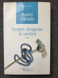 DESPRE DRAGOSTE SI UMBRA - Isabel Allende