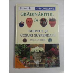 GRADINARITUL IN GHIVECE SI COSURI SUSPENDATE - JANE COURTIER