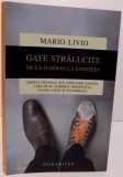 GAFE STRALUCITE , DE LA DARWIN LA EINSTEIN de MARIO LIVIO, 2016