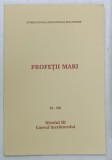 PROFETII MARI , BI - 306 , NIVELUL III , CURSUL LUCRATORULUI , ANII &#039;90