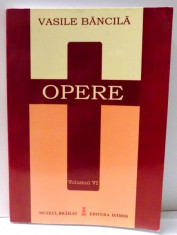 OPERE VOL. VI - SISTEM DE FILOZOFIE. 1. DEFINITIA FILOZOFIEI de VASILE BANCILA editie ingrijita de DORA MEZDREA , 2008 foto