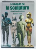 LE MONDE DE LA SCULPTURE , DES ORIGINES A NOS JOURS par GERMAIN BAZIN , 1976