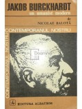 Nicolae Balota - Jakob Burckhardt, un umanist modern (Editia: 1974)