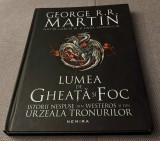 George R.R. Martin - Lumea de Gheata si Foc: Istorii nespuse din Westeros si din Urzeala Tronurilor (hardcover, ilustrata color)