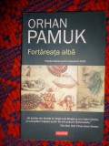 Orhan Pamuk - Fortareata alba / PREDARE PERSONALA BUCURESTI