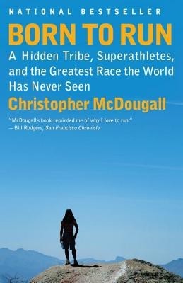 Born to Run: A Hidden Tribe, Superathletes, and the Greatest Race the World Has Never Seen foto