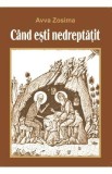 Cand esti nedreptatit - Avva Zosima