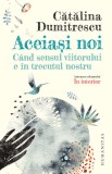Aceiasi noi - Humanitas