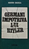 Germani impotriva lui Hitler - Marin Badea ($T18)
