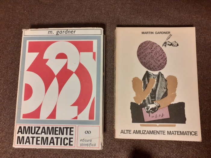 Martin Gardner - Amuzamente matematice; Alte amuzamente matematice,2 VOL,RF17/1