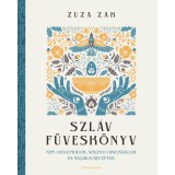 Szl&aacute;v f&uuml;vesk&ouml;nyv - N&eacute;pi gy&oacute;gym&oacute;dok, n&ouml;v&eacute;nyi orvoss&aacute;gok &eacute;s m&aacute;gikus receptek - Zuza Zak