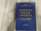 Uniunea social liberala.Ideea care l-a ingenincheat pe Basescu Traian de Dan Voiculescu