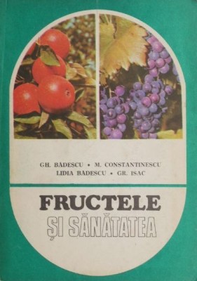 Fructele si sanatatea - Gh. Badescu foto